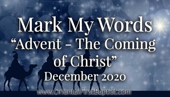 Mark My Words Article - Advent - The Coming of Christ - December 2020