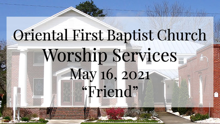 OFBC Worship Service for May 16 2021