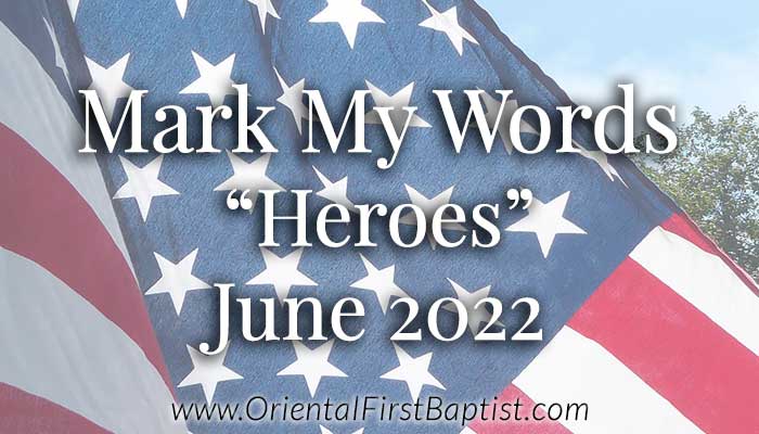 Mark My Words Article - Heroes - June 2022