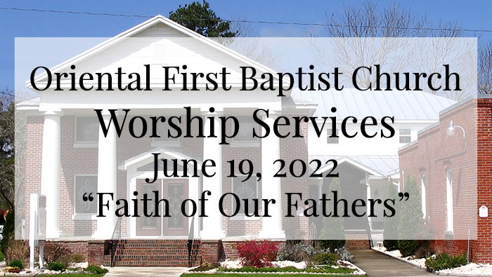 OFBC Worship Service for June 19 2022