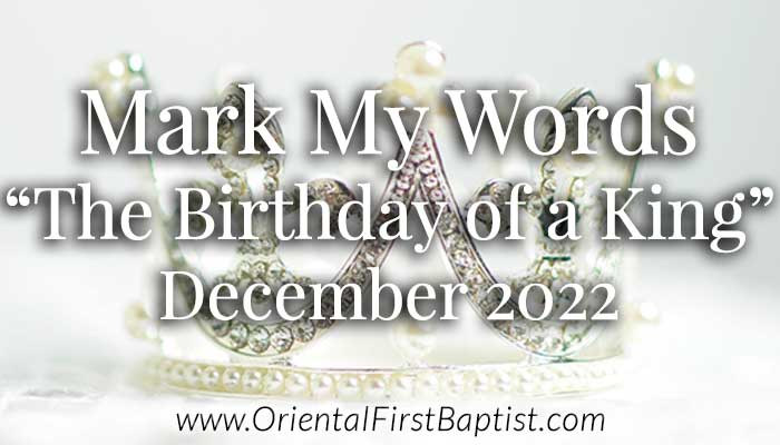 Mark My Words Article - The Birthday of a King - December 2022