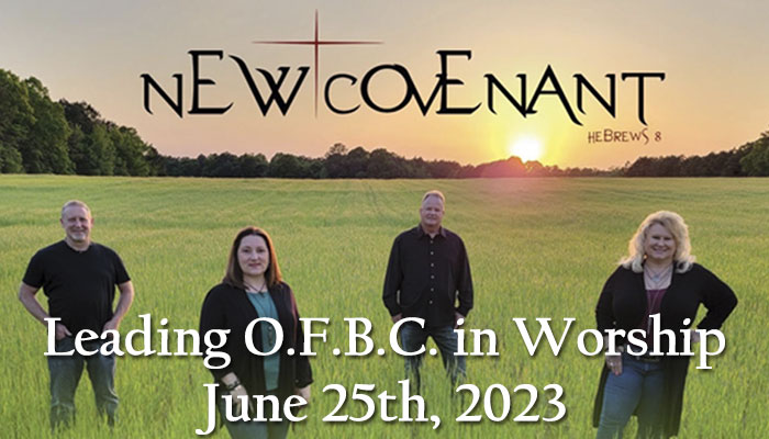 New Covenant gospel music group will be leading O.F.B.C. in worship on June 25, 2023
