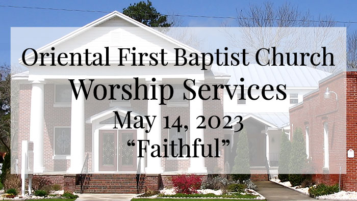 OFBC Worship Service for May 14 2023